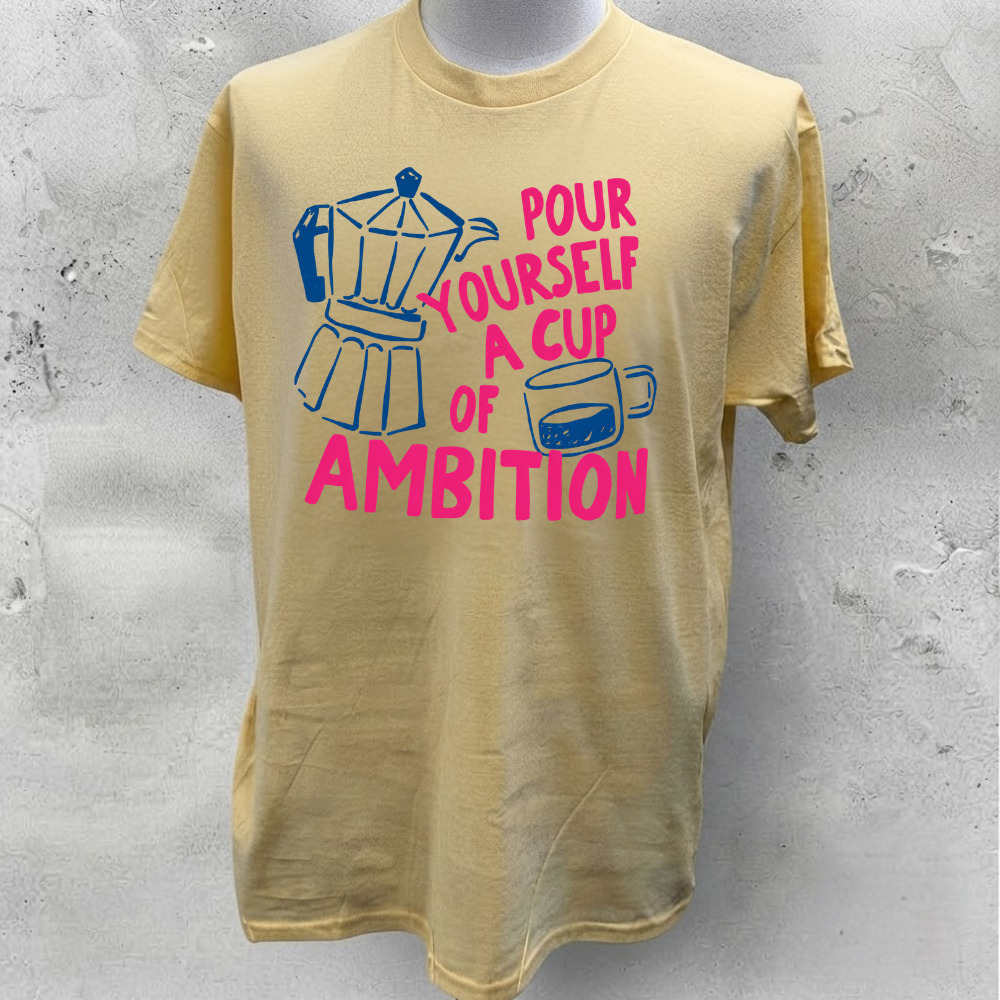 Pour Yourself A Cup Of Ambition Moka Pot Coffee Quote Vintage Yellow T-Shirt